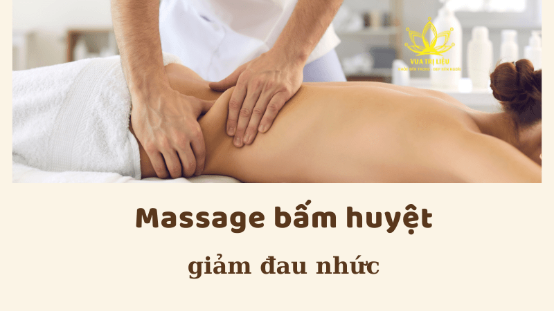 massage bấm huyệt giảm đau nhức