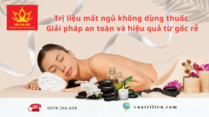 Trị liệu mất ngủ không dùng thuốc - Giải pháp an toàn và hiệu quả từ gốc rễ